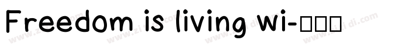 Freedom is living wi字体转换